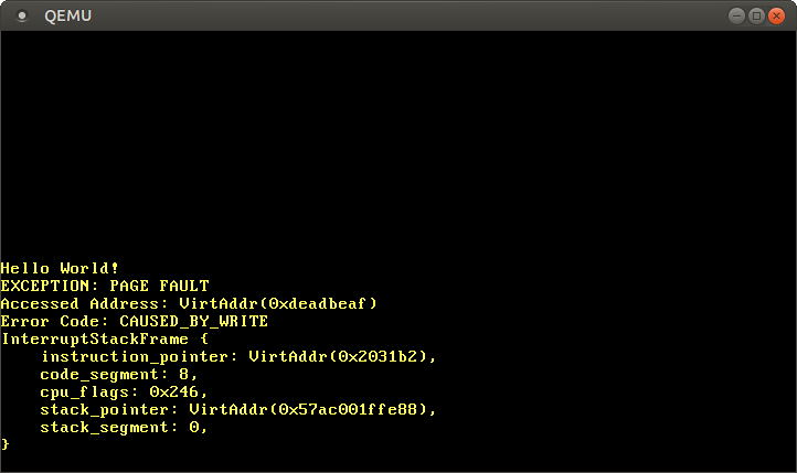 EXCEPTION: Page Fault, Accessed Address: VirtAddr(0xdeadbeaf), Error Code: CAUSED_BY_WRITE, InterruptStackFrame: {…}