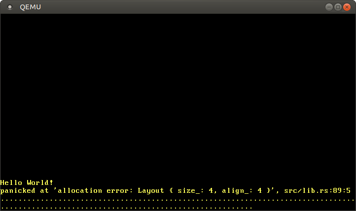 QEMU imprimindo "panicked at `allocation error: Layout { size_: 4, align_: 4 }, src/lib.rs:89:5"